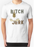 Camiseta Bitch Jerk